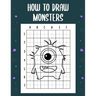 How to draw monsters: guide to draw monsters for Kids and adults to Learn to Draw Cute Stuff (How to draw)