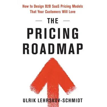 The Pricing Roadmap: How to Design B2B SaaS Pricing Models That Your Customers Will Love
