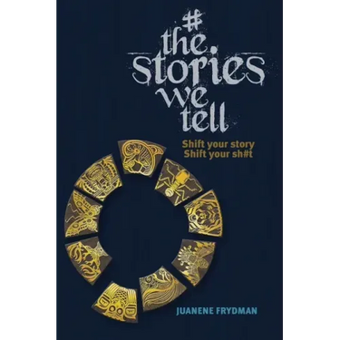 #TheStoriesWeTell: Shift your story, Shift your sh#t