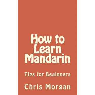How to Learn Mandarin: Tips for Beginners