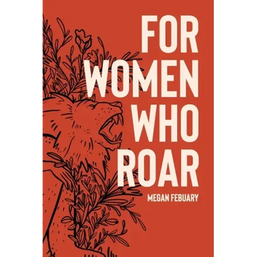 For Women Who Roar
