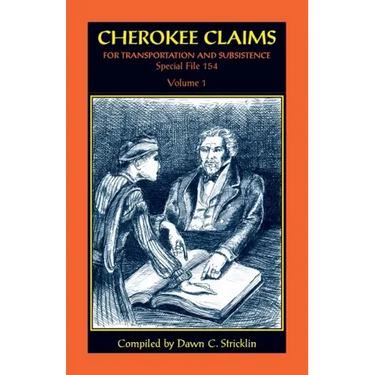 Cherokee Claims for Transportation and Subsistence, Special File 154: Volume 1