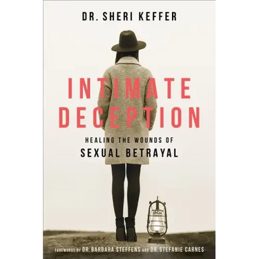 Intimate Deception: Healing the Wounds of Sexual Betrayal