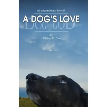 A Dog's Love: the unconditional love of a dog's love