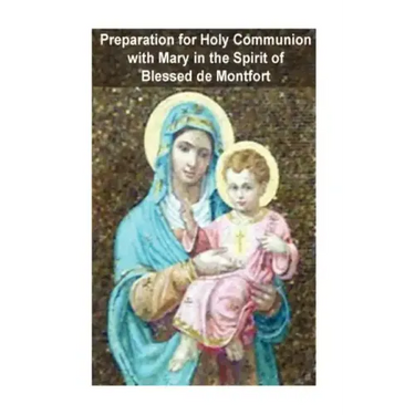 Preparation for Holy Communion with Mary in the Spirit of Blessed de Montfort