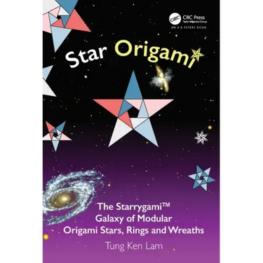 Star Origami: The Starrygami(tm) Galaxy of Modular Origami Stars, Rings and Wreaths