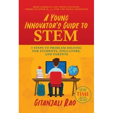 A Young Innovator's Guide to Stem: 5 Steps to Problem Solving for Students, Educators, and Parents