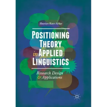 Positioning Theory in Applied Linguistics: Research Design and Applications