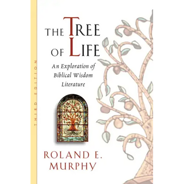 The Tree of Life: An Exploration of Biblical Wisdom Literature