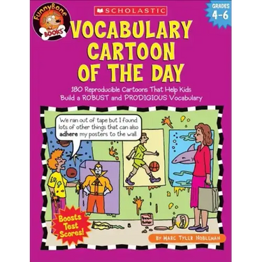 Vocabulary Cartoon of the Day: Grades 4-6: 180 Reproducible Cartoons That Help Kids Build a Robust and Prodigious Vocabulary