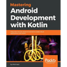Mastering Android Development with Kotlin