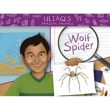 Uliaq's Amazing Animals: Wolf Spider: English Edition