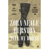 Tell My Horse: Voodoo and Life in Haiti and Jamaica