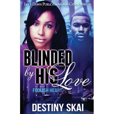Blinded by His Love: Foolish Heart
