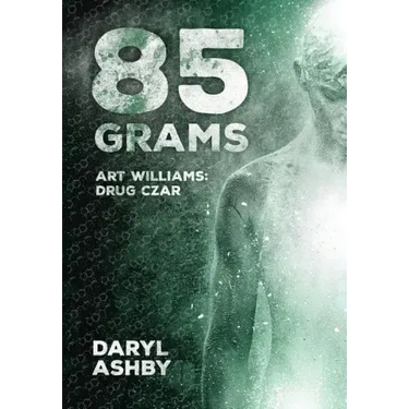 85 Grams: The Story of Art Williams - Drug Czar