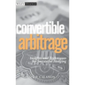 Convertible Arbitrage: Insights and Techniques for Successful Hedging