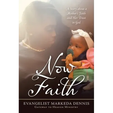 Now Faith: A Story About a Mother's Faith and Her Trust in God