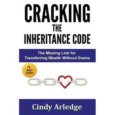 CRACKING the Inheritance Code: The Missing Link for Transferring Wealth Without Drama