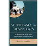 South Asia in Transition: An Introduction to the Social Anthropology of a Subcontinent