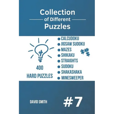 Collection of Different Puzzles - 400 Hard Puzzles: CalcuDoku, Jigsaw Sudoku, Mazes, Shikaku, Straights, Sudoku, Shakashaka, Minesweeper vol.7