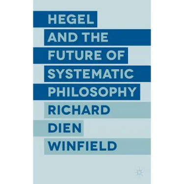 Hegel and the Future of Systematic Philosophy
