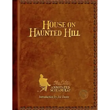 House on Haunted Hill: A William Castle Annotated Screamplay