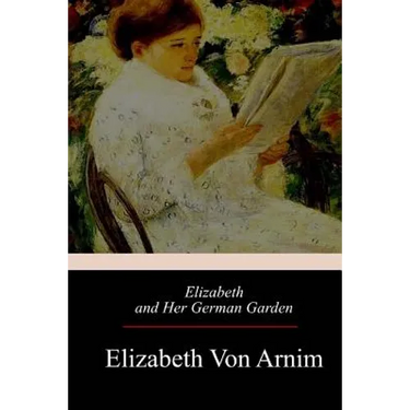 Elizabeth and Her German Garden