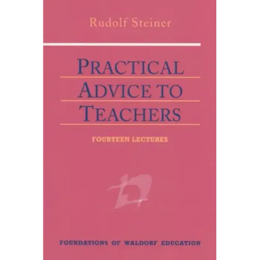 Practical Advice to Teachers: (Cw 294) Volume 2