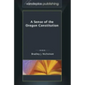 A Sense of the Oregon Constitution