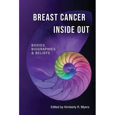 Breast Cancer Inside Out: Bodies, Biographies & Beliefs