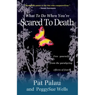 What to Do When You're Scared to Death: Free Yourself from the Paralyzing Effects of Fear