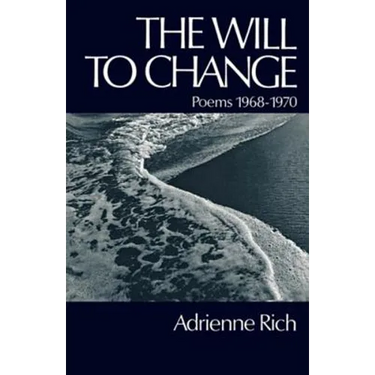 The Will to Change: Poems 1968-1970