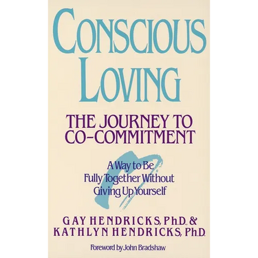 Conscious Loving: The Journey to Co-Committment