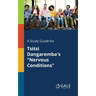 A Study Guide for Tsitsi Dangaremba's "Nervous Conditions"