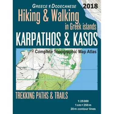 Karpathos & Kasos Complete Topographic Map Atlas 1: 25000 Greece Dodecanese Hiking & Walking in Greek Islands Trekking Paths & Trails: Trails, Hikes &