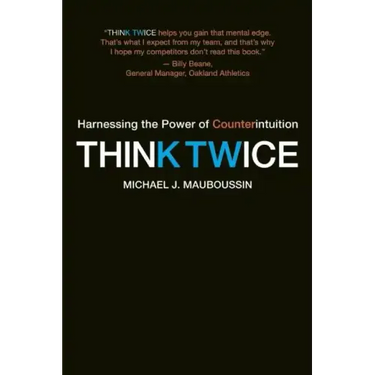 Think Twice: Harnessing the Power of Counterintuition