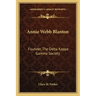 Annie Webb Blanton: Founder, the Delta Kappa Gamma Society