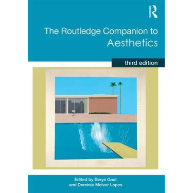 The Routledge Companion to Aesthetics