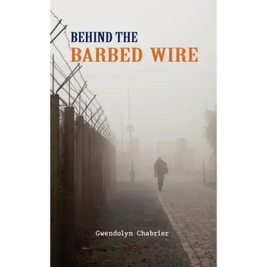 Behind the Barbed Wire