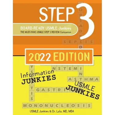 Step 3 Board-Ready USMLE Junkies 2nd Edition: The Must-Have USMLE Step 3 Review Companion