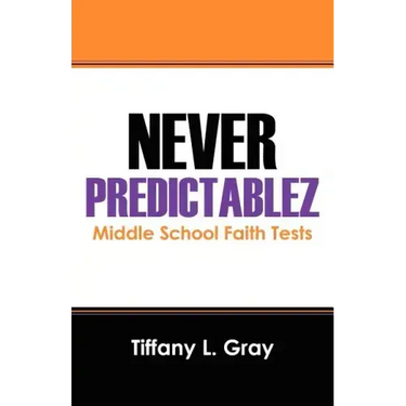 Never Predictablez: Middle School Faith Tests