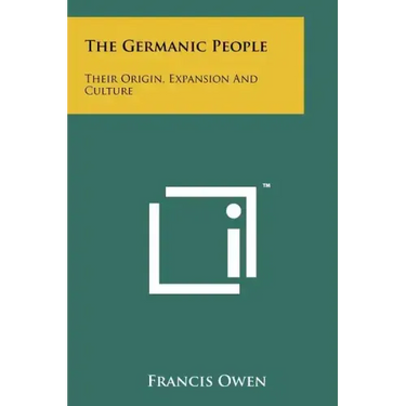 The Germanic People: Their Origin, Expansion And Culture