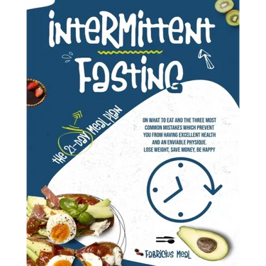 Intermittent Fasting: The 21-day meal plan on what to eat and the three most common mistakes which prevent you from having excellent health