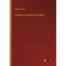 Lectures on Diseases of the Heart