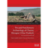 Pre and Protohistoric Archaeology of Chunar, Mirzapur (Uttar Pradesh): New research from Dantari Hill