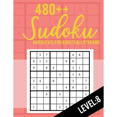 Sudoku: Hard Level for Adults All 9*9 Hard 480++ Sudoku level: 8 - Sudoku Puzzle Books - Sudoku Puzzle Books Hard - Large Prin