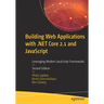 Building Web Applications with .Net Core 2.1 and JavaScript: Leveraging Modern JavaScript Frameworks