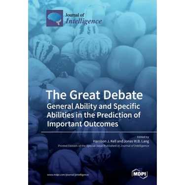The Great Debate: General Ability and Specific Abilities in the Prediction of Important Outcomes