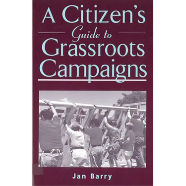 A Citizen's Guide to Grassroots Campaigns