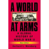 A World at Arms: A Global History of World War II